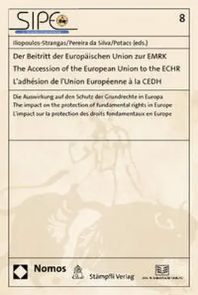 Iliopoulos-Strangas / Pereira da Silva / Potacs |  Der Beitritt der Europäischen Union zur EMRK - The Accession of the European Union to the ECHR - L'adhésion de l'Union Européenne à la CEDH | Buch |  Sack Fachmedien