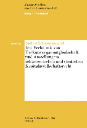 Schmidtmadel |  Das Verhältnis von Exekutivorganmitgliedschaft und Anstellung im schweizerischen und deutschen Kapitalgesellschaftsrecht | Buch |  Sack Fachmedien