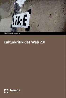 Raupach |  Kulturkritik des Web 2.0 | Buch |  Sack Fachmedien