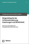 Ewen / Gabriel / Ziekow |  Bürgerdialog bei der Infrastrukturplanung: Erwartungen und Wirklichkeit | Buch |  Sack Fachmedien