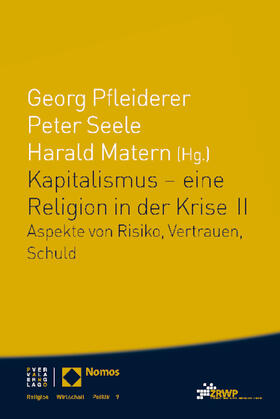 Pfleiderer / Seele / Matern |  Kapitalismus - eine Religion in der Krise II | Buch |  Sack Fachmedien
