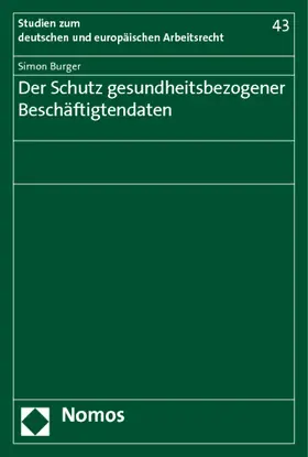 Burger |  Der Schutz gesundheitsbezogener Beschäftigtendaten | Buch |  Sack Fachmedien