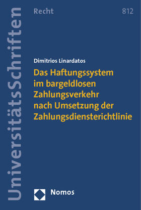 Linardatos |  Das Haftungssystem im bargeldlosen Zahlungsverkehr nach Umsetzung der Zahlungsdiensterichtlinie | Buch |  Sack Fachmedien