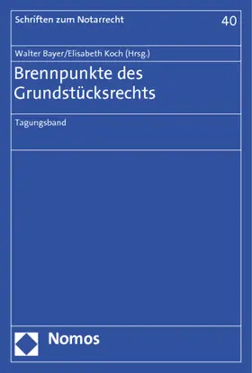 Bayer / Koch |  Brennpunkte des Grundstücksrechts | Buch |  Sack Fachmedien