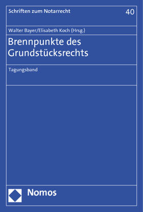 Bayer / Koch | Brennpunkte des Grundstücksrechts | Buch | 978-3-8487-0710-2 | sack.de