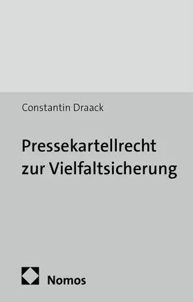 Draack |  Pressekartellrecht zur Vielfaltsicherung | Buch |  Sack Fachmedien