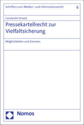 Draack | Draack, C: Pressekartellrecht zur Vielfaltsicherung | Buch | 978-3-8487-0752-2 | sack.de