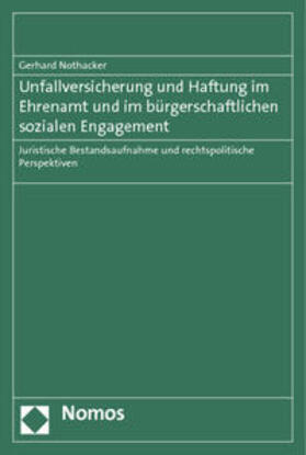 Nothacker | Nothacker, G: Unfallversicherung und Haftung im Ehrenamt und | Buch | 978-3-8487-0760-7 | sack.de