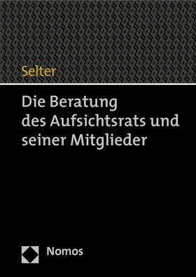 Selter | Selter, W: Beratung des Aufsichtsrats und seiner Mitglieder | Buch | sack.de