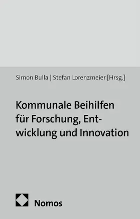 Bulla / Lorenzmeier |  Kommunale Beihilfen für Forschung, Entwicklung und Innovation | Buch |  Sack Fachmedien