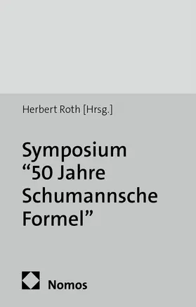 Roth |  Symposium "50 Jahre Schumannsche Formel" | Buch |  Sack Fachmedien
