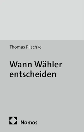Plischke |  Wann Wähler entscheiden | Buch |  Sack Fachmedien
