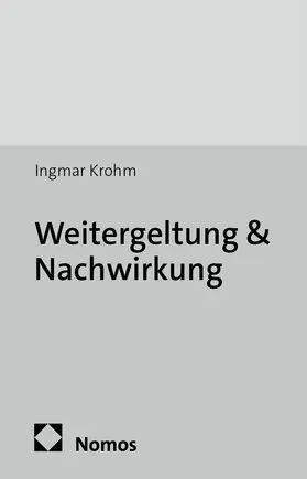 Krohm |  Weitergeltung & Nachwirkung | Buch |  Sack Fachmedien