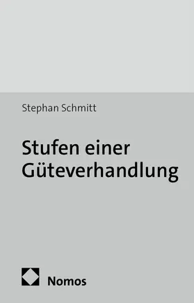 Schmitt |  Stufen einer Güteverhandlung | Buch |  Sack Fachmedien