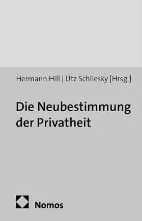 Hill / Schliesky |  Die Neubestimmung der Privatheit | Buch |  Sack Fachmedien