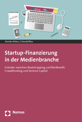 Rau / Ehlers | Startup-Finanzierung in der Medienbranche | Buch | 978-3-8487-0981-6 | sack.de