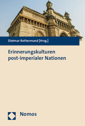 Rothermund | Erinnerungskulturen post-imperialer Nationen | Buch | 978-3-8487-1036-2 | sack.de