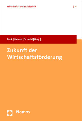 Beck / Heinze / Schmid |  Zukunft der Wirtschaftsförderung | Buch |  Sack Fachmedien