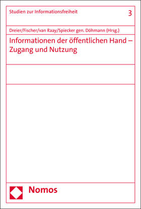 Dreier / Spiecker / Fischer | Informationen der öffentlichen Hand - Zugang und Nutzung | Buch | 978-3-8487-1041-6 | sack.de