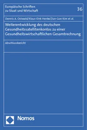 Ostwald / Heeger / Hesse |  Weiterentwicklung des deutschen Gesundheitssatellitenkontos zu einer Gesundheitswirtschaftlichen Gesamtrechnung | Buch |  Sack Fachmedien