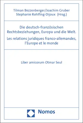 Bezzenberger / Gruber / Rohlfing-Dijoux |  Die deutsch-französischen Rechtsbeziehungen, Europa | Buch |  Sack Fachmedien