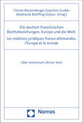 Bezzenberger / Gruber / Rohlfing-Dijoux |  Die deutsch-französischen Rechtsbeziehungen, Europa | Buch |  Sack Fachmedien