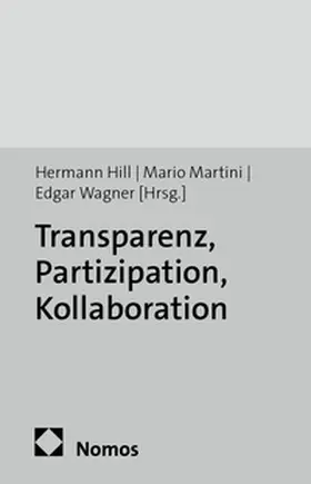 Hill / Martini / Wagner |  Transparenz, Partizipation, Kollaboration | Buch |  Sack Fachmedien