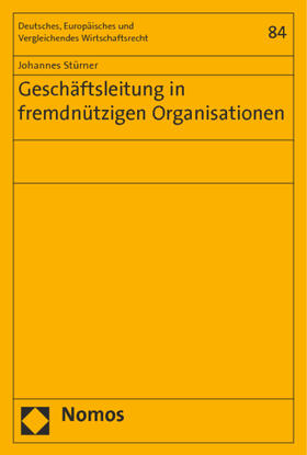 Stürner | Stürner, J: Geschäftsleitung in fremdnützigen Organisationen | Buch | 978-3-8487-1144-4 | sack.de