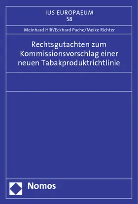 Hilf / Pache / Richter |  Rechtsgutachten zum Kommissionsvorschlag einer neuen Tabakproduktrichtlinie | Buch |  Sack Fachmedien