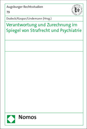 Dudeck / Kaspar / Lindemann | Verantwortung und Zurechnung im Spiegel von Strafrecht | Buch | 978-3-8487-1178-9 | sack.de