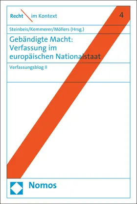 Steinbeis / Kemmerer / Möllers |  Gebändigte Macht: Verfassung im europäischen Nationalstaat | Buch |  Sack Fachmedien