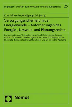 Faßbender / Köck |  Versorgungssicherheit in der Energiewende - Anforderungen des Energie-, Umwelt- und Planungsrechts | Buch |  Sack Fachmedien