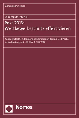 Monopolkommission |  Sondergutachten 67: Post 2013: Wettbewerbsschutz effektivieren | Buch |  Sack Fachmedien