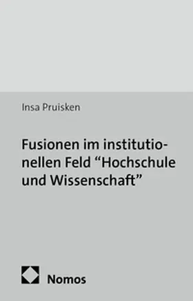 Pruisken |  Pruisken, I: Fusionen im institutionellen Feld "Hochschule u | Buch |  Sack Fachmedien