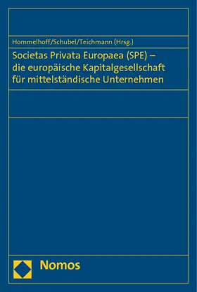 Hommelhoff / Schubel / Teichmann |  Societas Privata Europaea (SPE) - die europäische Kapitalgesellschaft für mittelständische Unternehmen | Buch |  Sack Fachmedien