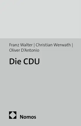 Walter / Werwath / D'Antonio |  Die CDU | Buch |  Sack Fachmedien