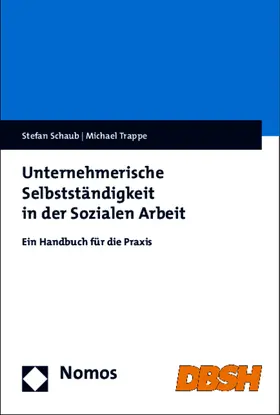 Schaub / Trappe |  Unternehmerische Selbstständigkeit in der Sozialen Arbeit | Buch |  Sack Fachmedien