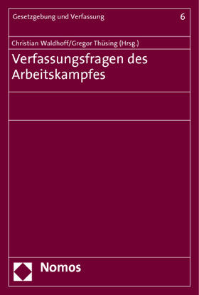 Waldhoff / Thüsing | Verfassungsfragen des Arbeitskampfes | Buch | 978-3-8487-1272-4 | sack.de