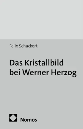 Schackert |  Das Kristallbild bei Werner Herzog | Buch |  Sack Fachmedien