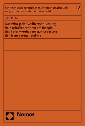 Muhr |  Das Prinzip der Vollharmonisierung im Kapitalmarktrecht am Beispiel des Reformvorhabens zur Änderung der Transparenzrichtlinie | Buch |  Sack Fachmedien