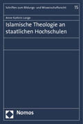 Lange |  Islamische Theologie an staatlichen Hochschulen | Buch |  Sack Fachmedien
