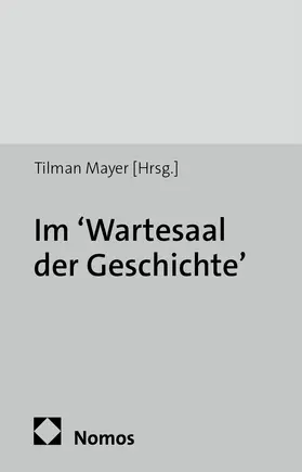 Mayer |  Im 'Wartesaal der Geschichte' | Buch |  Sack Fachmedien