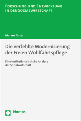 Jüster | Jüster, M: Verfehlte Modernisierung/Freien Wohlfahrtspflege | Buch | 978-3-8487-1448-3 | sack.de