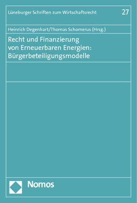 Degenhart / Schomerus |  Recht und Finanzierung von Erneuerbaren Energien: Bürgerbeteiligungsmodelle | Buch |  Sack Fachmedien