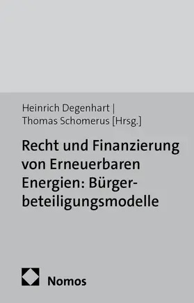 Degenhart / Schomerus |  Recht und Finanzierung von Erneuerbaren Energien: Bürgerbeteiligungsmodelle | Buch |  Sack Fachmedien