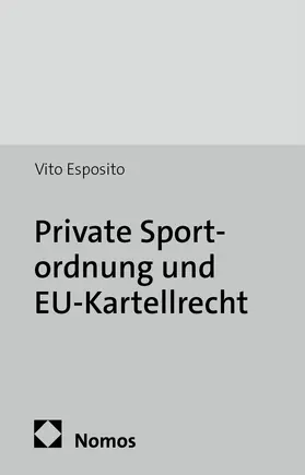 Esposito |  Private Sportordnung und EU-Kartellrecht | Buch |  Sack Fachmedien