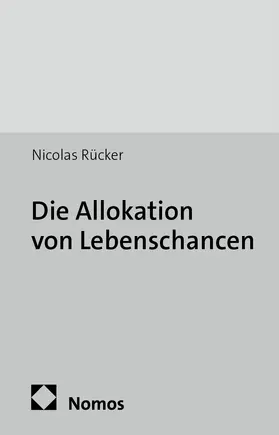 Rücker |  Rücker, N: Allokation von Lebenschancen | Buch |  Sack Fachmedien