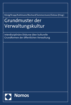König / Kropp / Kuhlmann | Grundmuster der Verwaltungskultur | Buch | 978-3-8487-1463-6 | sack.de