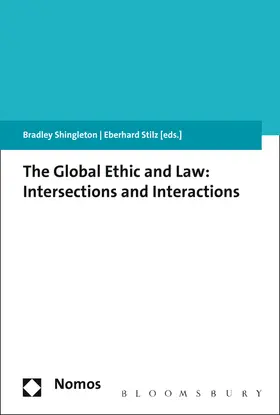 Shingleton / Stilz |  The Global Ethic and Law: Intersections and Interactions | Buch |  Sack Fachmedien