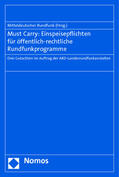 Mitteldeutscher Rundfunk |  Must Carry: Einspeisepflichten / Rundfunkprogramme | Buch |  Sack Fachmedien